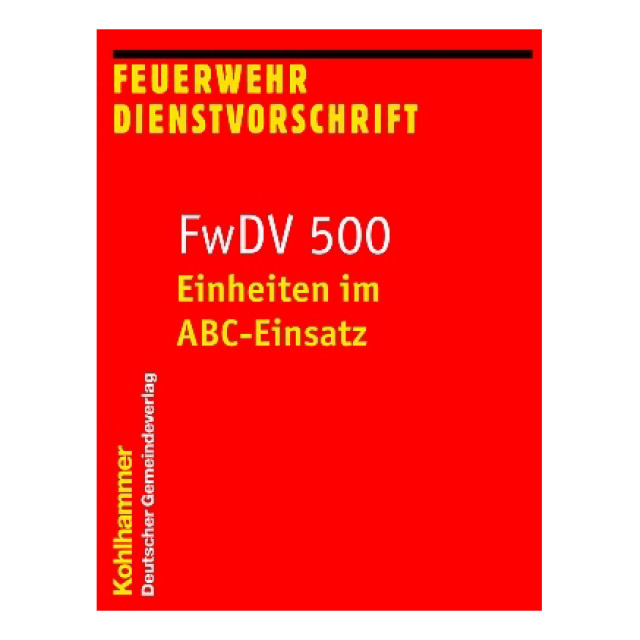 Feuerwehr-Dienstvorschrift FwDV 500 - Einheiten im ABC-Einsatz